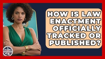 How Is Law Enactment Officially Tracked or Published? - Inside the Legislative Branch