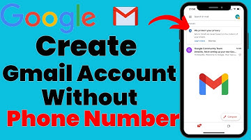 How To Create A Gmail Account Without Phone Number - Full Guide