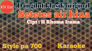 Setetes air hina Cipt H Rhoma Irama karaoke style pa 700