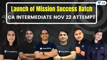 Launch of Mission Success Batch | CA Intermediate Nov 22 Attempt | Unacademy CA