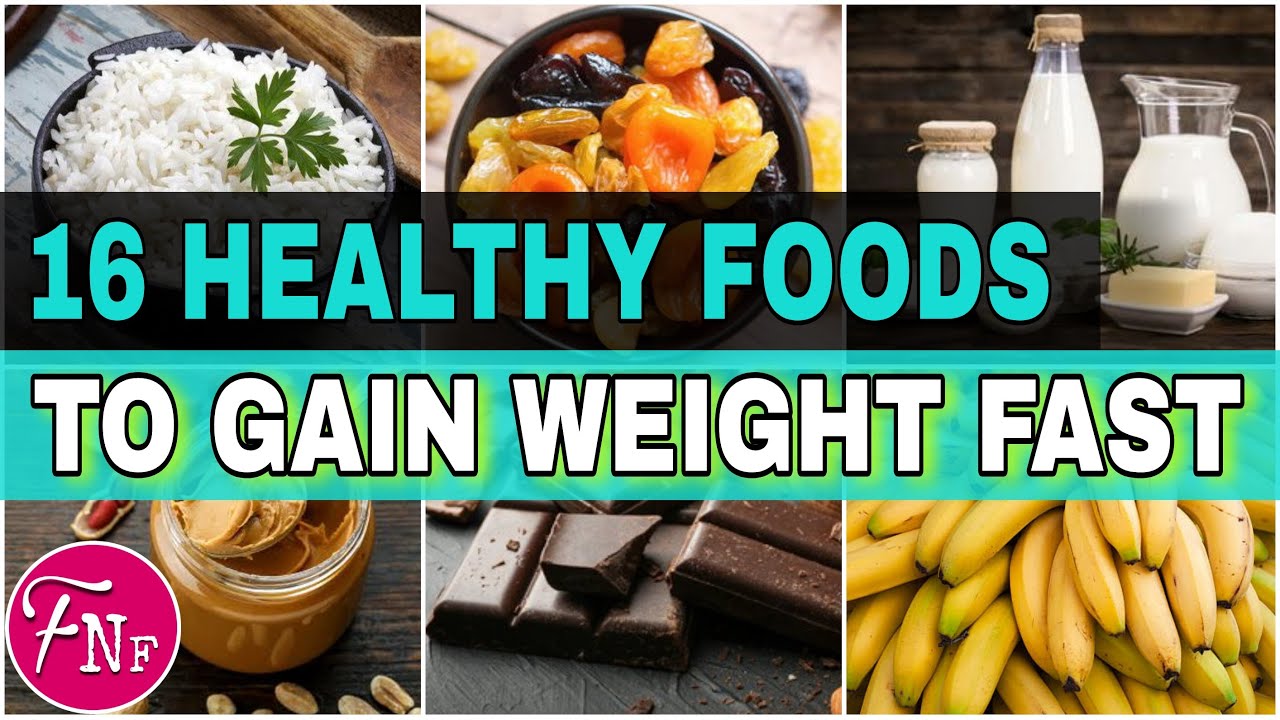 Healthy Foods That Will You Gain Weight Fast Weight Gaining Foods YouTube