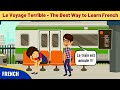 Le voyage terrible  best way to learn french through stories  conversation