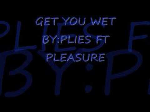 Plies ft. Pleasure-Get You Wet