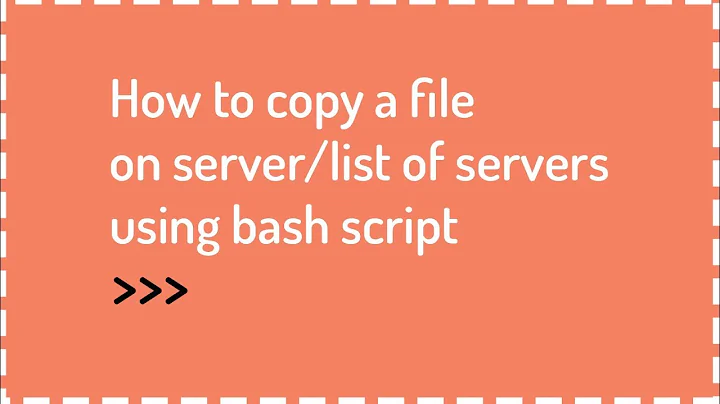 How to copy file on server / list of servers from local host using bash script