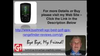 Bushnell XGC Best Golf GPS Rangefinder Reviews ❘ Bushnell XGC Golf GPS Rangefinder Review