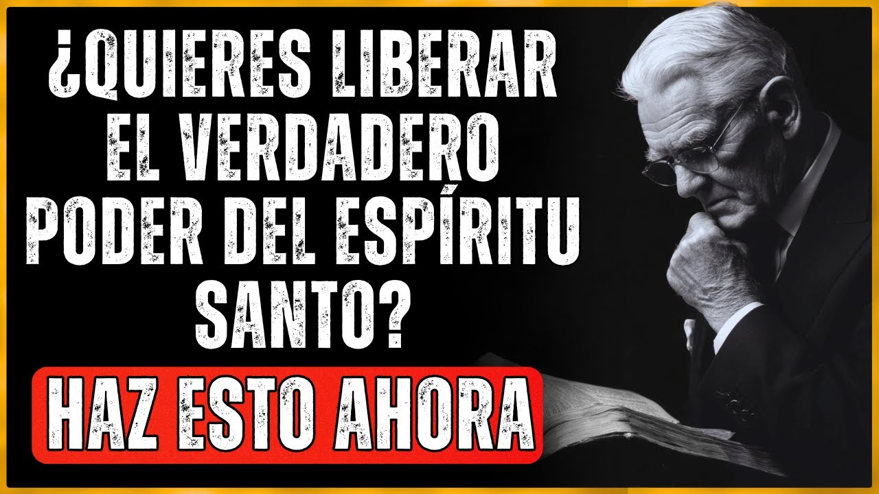 ¿Quieres Liberar el Verdadero Poder del Espíritu Santo? Haz Esto Ahora - Leonard Ravenhill