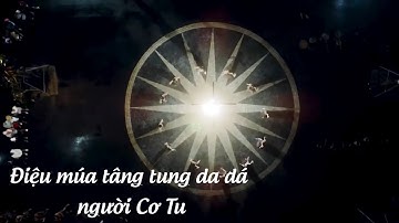 Điệu múa tâng tung da dá của người Cơ Tu | VÙNG CAO DU KÍ | VTV5