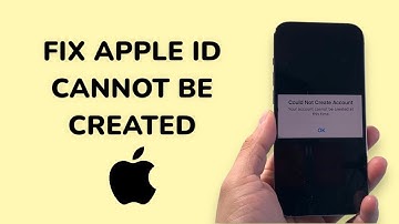 How To Fix Apple ID Account Cannot Be Created At This Time?
