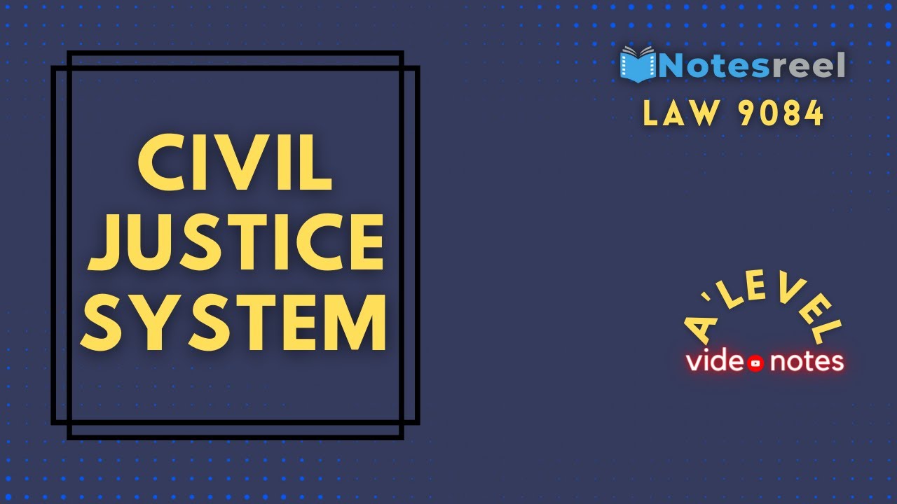Civil Justice System | A Level Notes Law 9084