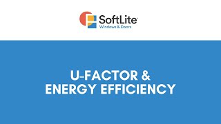 How Do U-Factor Ratings Affect Energy Efficiency?