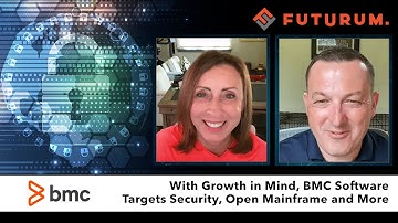 With Growth in Mind, BMC Software Targets Security, Open Mainframe and More