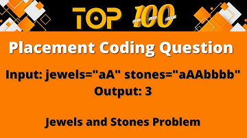 Top 100 Coding Question for Placement - 6 | Jewels and Stones Problem |   Input Output Campus