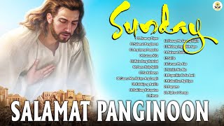 Sunday Tagalog Worship Christian Songs Morning Praise \u0026 Worship - Salamat Panginoon Songs Collection