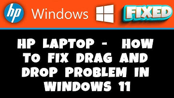 HP Laptop -  How to Fix Drag and Drop Problem in Windows 11