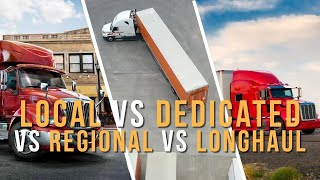 Local vs Dedicated vs Regional vs Longhaul (OTR): Pros and Cons of Each (Hometime, Pay, Workload)