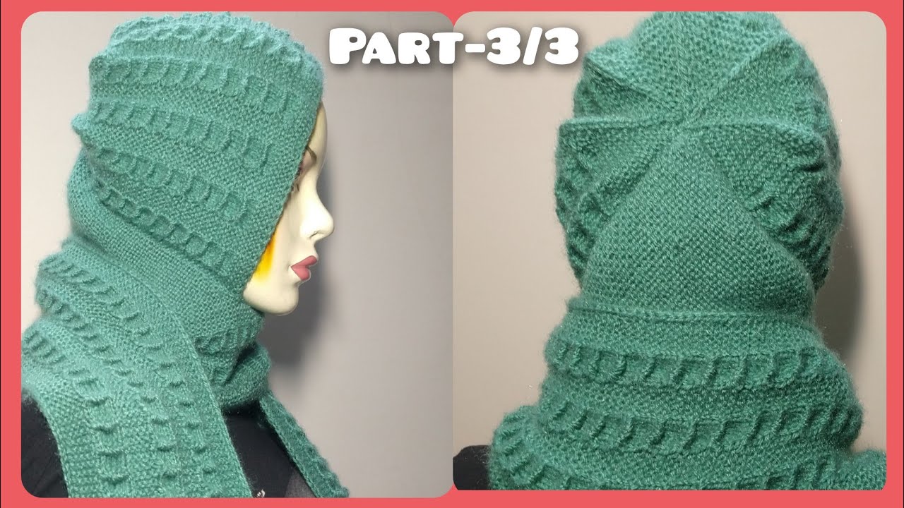 Knitting Muffler With Hood Part 3/3 Ladies Scarf/टोपी वाले गुलूबंद की बुनाई/Eng.Subtitles