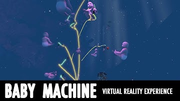BabyMachine - Virtual Reality Experience