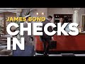 James Bond 007 | CHECKS IN