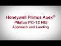 Honeywell Primus Apex® Pilatus PC-12 NG Approach and Landing | Training | Honeywell