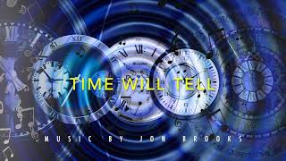 Time Will Tell ⏰ Jon Brooks (Instrumental Music)