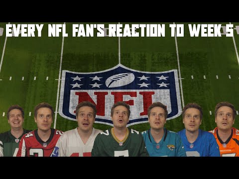 Every NFL Fan's Reaction to Week 5
