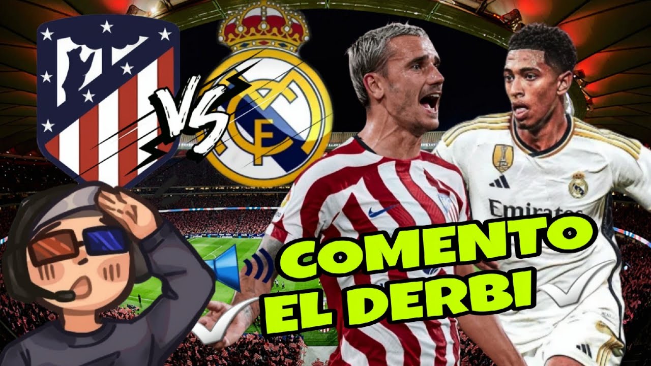 🔊COMENTO EL ATLETICO DE MADRID VS REAL MADRID I EL DERBI I LIGA EA ...