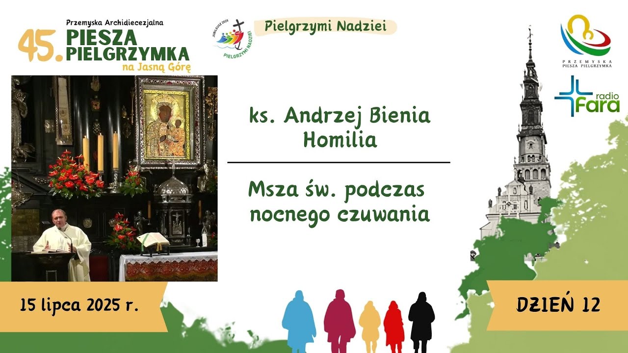 ks. Andrzej Bienia - Pielgrzymka Przemyska 2025- dzień 12 - Kazanie - nocne czuwanie