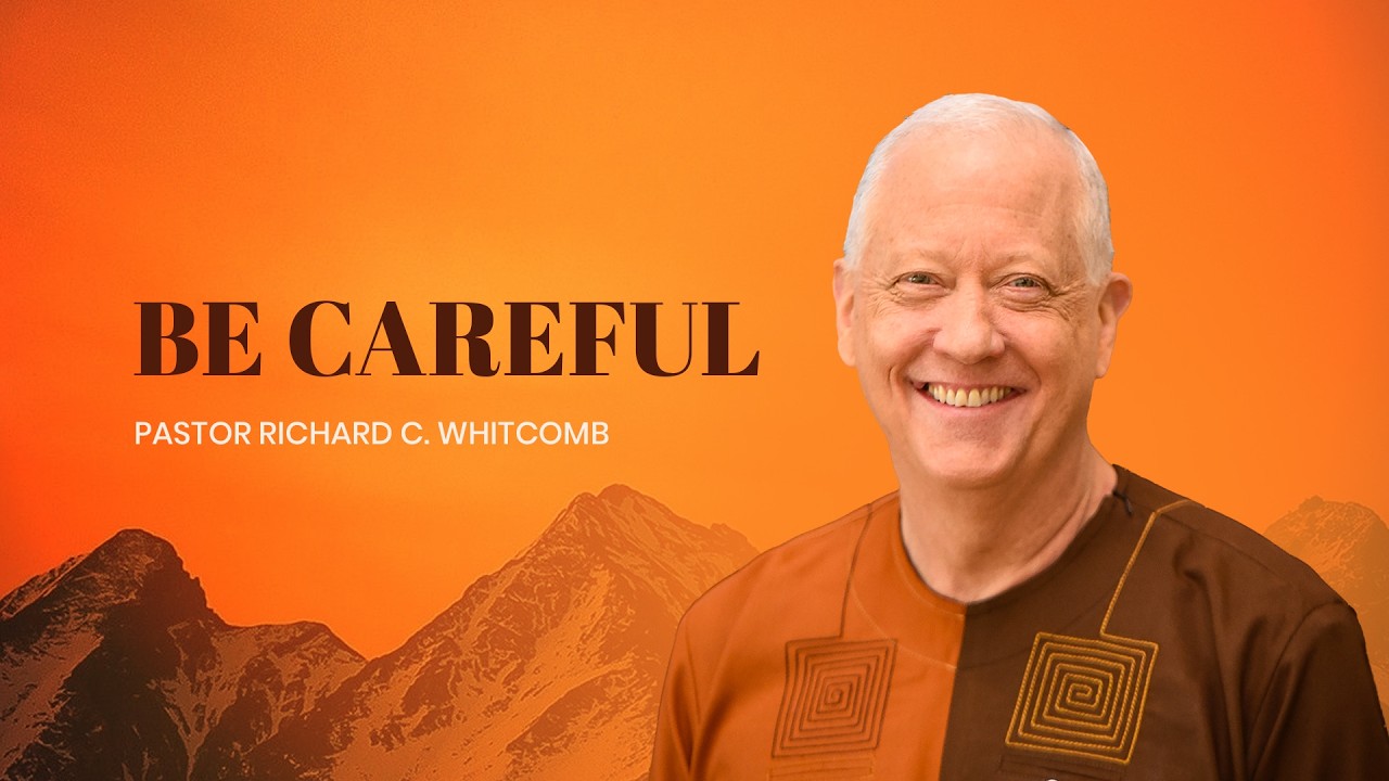 BE CAREFUL | Pastor Whitcomb