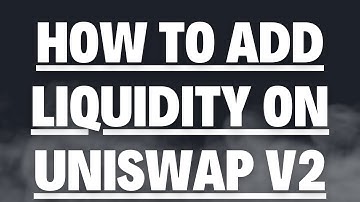 How to add liquidity on Uniswap V2 ..