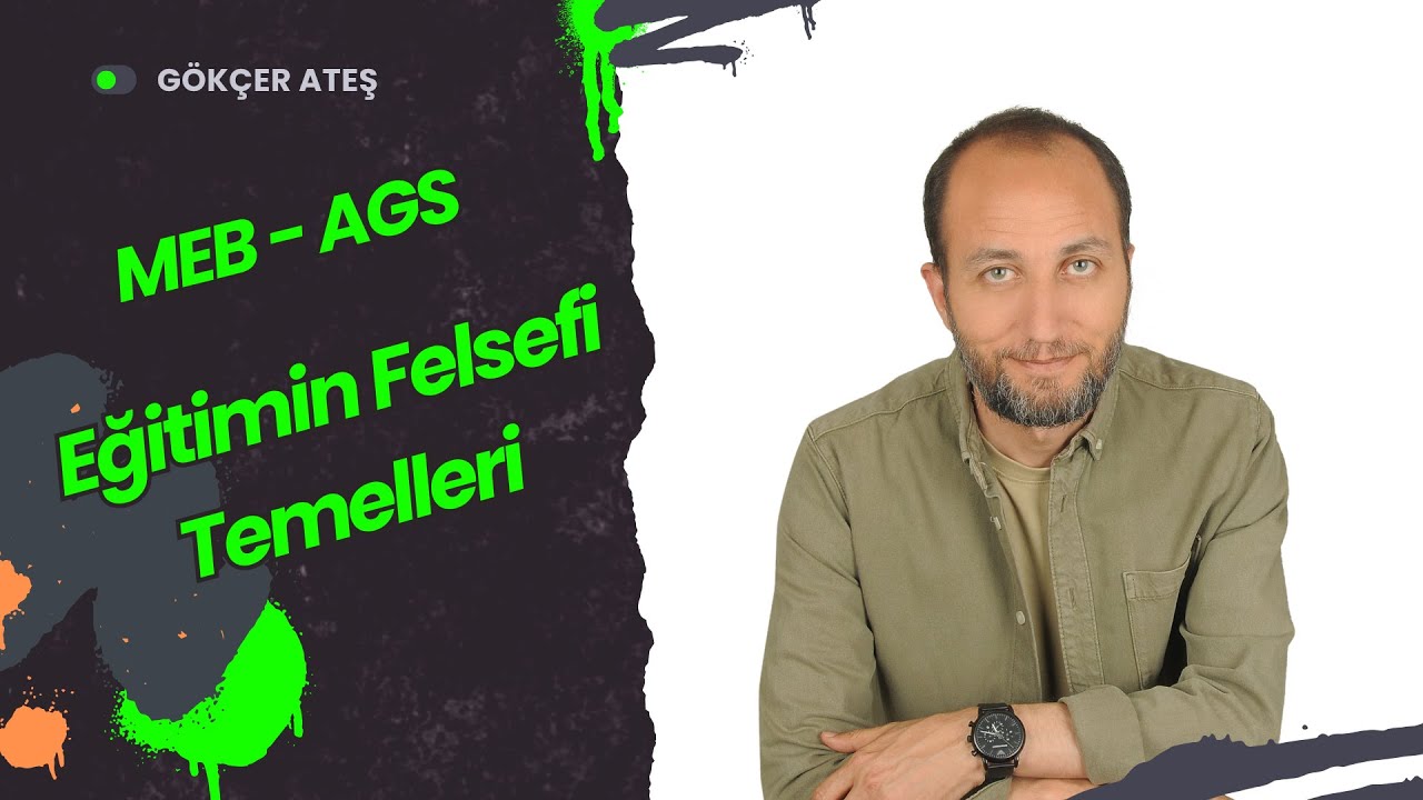 MEB - AGS - Eğitimin Felsefi Temelleri Soru Çözümü I