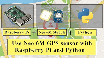 How to use Neo 6M GPS module with Raspberry Pi and Python