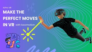 Locomotion Types in VR: Choose the Perfect One for your Next Project
