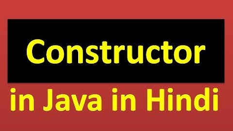 Lecture 16: Constructor in Java in Hindi | constructor examples