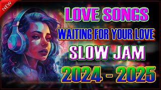 WAITING FOR YOUR LOVE NONSTOP 2024 -  BEST SLOW JAM REMIX ❤RELAXING ENGLISH REGGAE NONSTOP SONGS