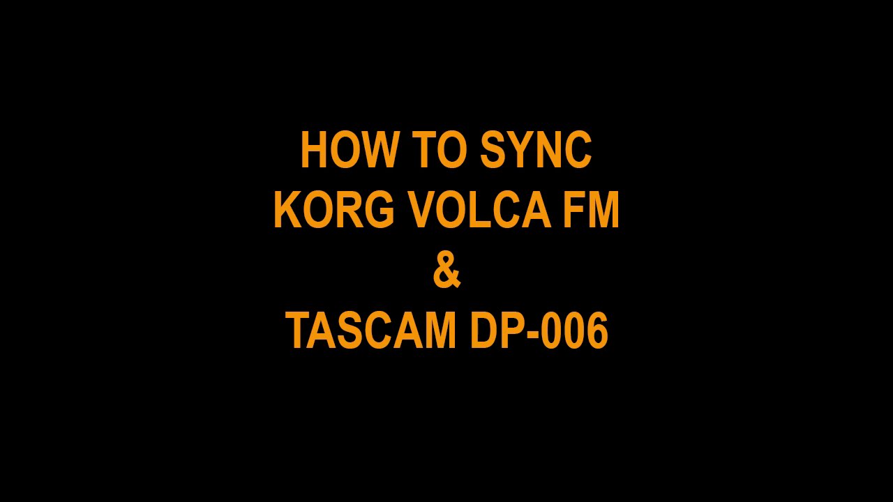 Korg Volca FM and Tascam DP 006 Sync