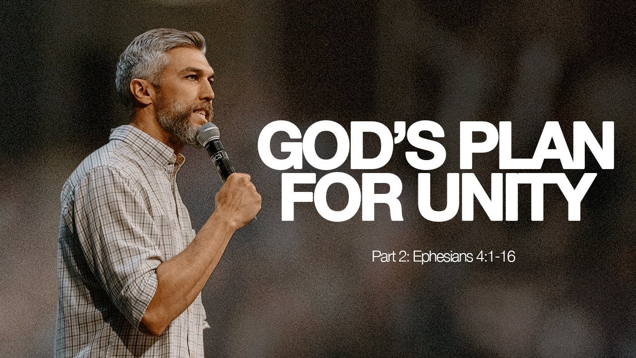 God's Plan for Unity: Part 2 — Ephesians 4:1-16 - YouTube