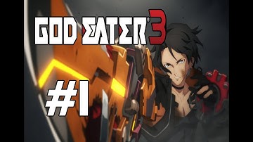 GOD EATER 3 playthrough part 1 Character Creation & Getting started