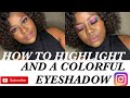HIGHLIGHT AND COLORFUL EYESHADOW