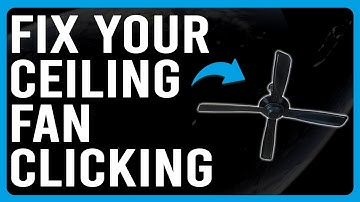 How To Fix Your Ceiling Fan Clicking (How To Stop Ceiling Fan From Clicking)