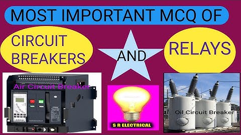 MOST IMPORTANT MCQ OF CIRCUIT BREAKERS AND RELAYS#ITI_ONLINE_CBT_EXAM#SR_ELECTRICAL_CHANNEL