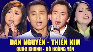 Thiên Kim - Quốc Khanh - Đan Nguyên - Hồ Hoàng Yến - Liên Khúc Bolero Tuyệt Đỉnh Hay Nhất