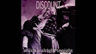 Discount - Ataxia's Alright Tonight