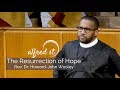 November 3, 2019 "The Resurrection of Hope", Rev. Dr. Howard-John Wesley