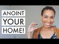 How To Anoint Your Home