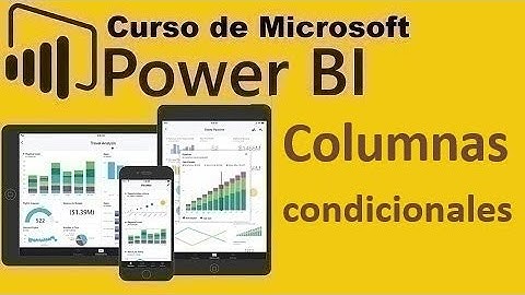 Curso de Microsoft Power BI desde cero | COLUMNAS CONDICIONALES (video 70)