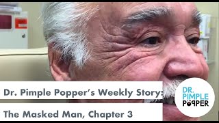 Dr. Pimple Popper's Weekly Story Time: The Masked Man, Chapter 3