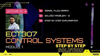 Problem 2 - Signal flow graph | step by step explanation | Control system - Module 1 | Lect 22