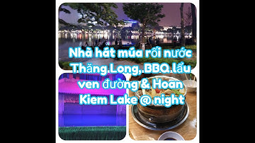 Nhà hát múa rối nước Thăng Long, BBQ lẩu ven đường & Hoan Kiem Lake @ night - Sandy The Explorer