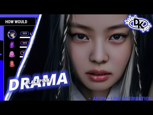 [ A.I COVER HOW WOULD ] if Blackpink sang drama (by.aespa) - LINE DISTRIBUTION + COLOR CODED class=