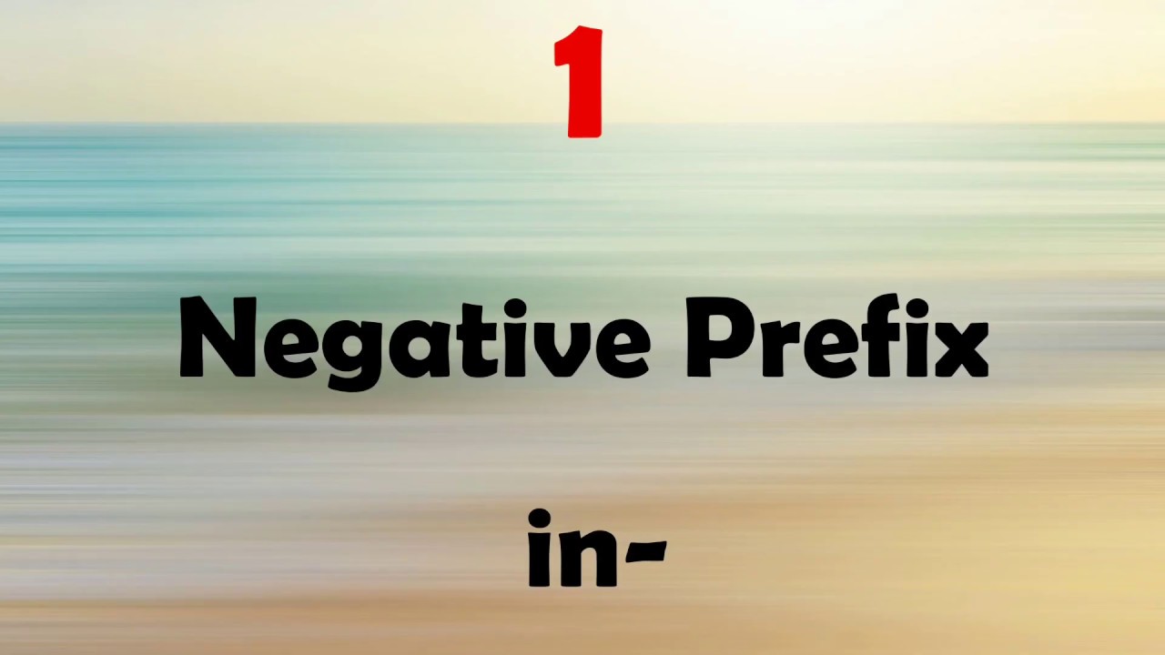 Префикс 3. Negative prefixes.